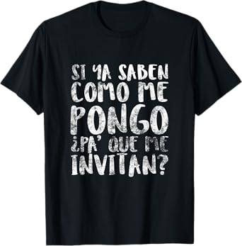 Si Ya Saben Como Me Pongo - T-Shirt - Funny Beer Drinking T-Shirt