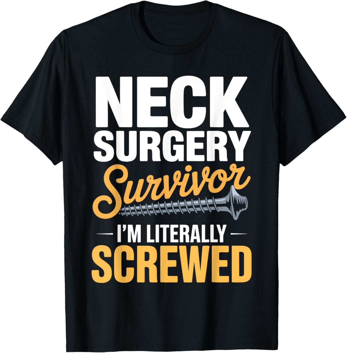 Neck Surgery Art For Men Women Kids Neck Surgery Recovering T-Shirt
