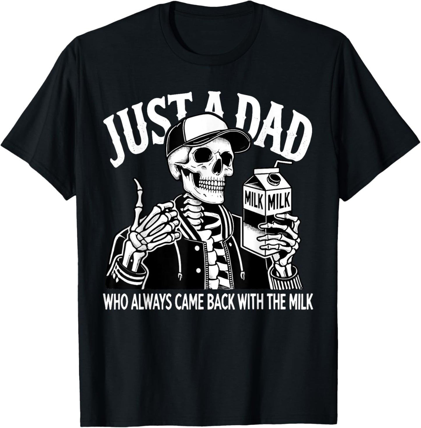Mens Just A Dad Who Always Came Back With The Milk Funny T-Shirt