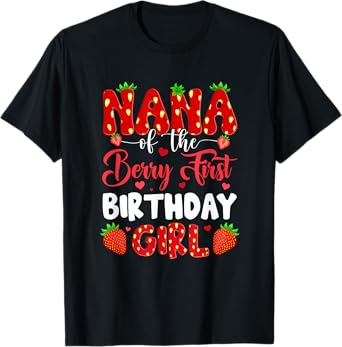 Nana Of The Berry First Birthday Of Girl Strawberry T-Shirt