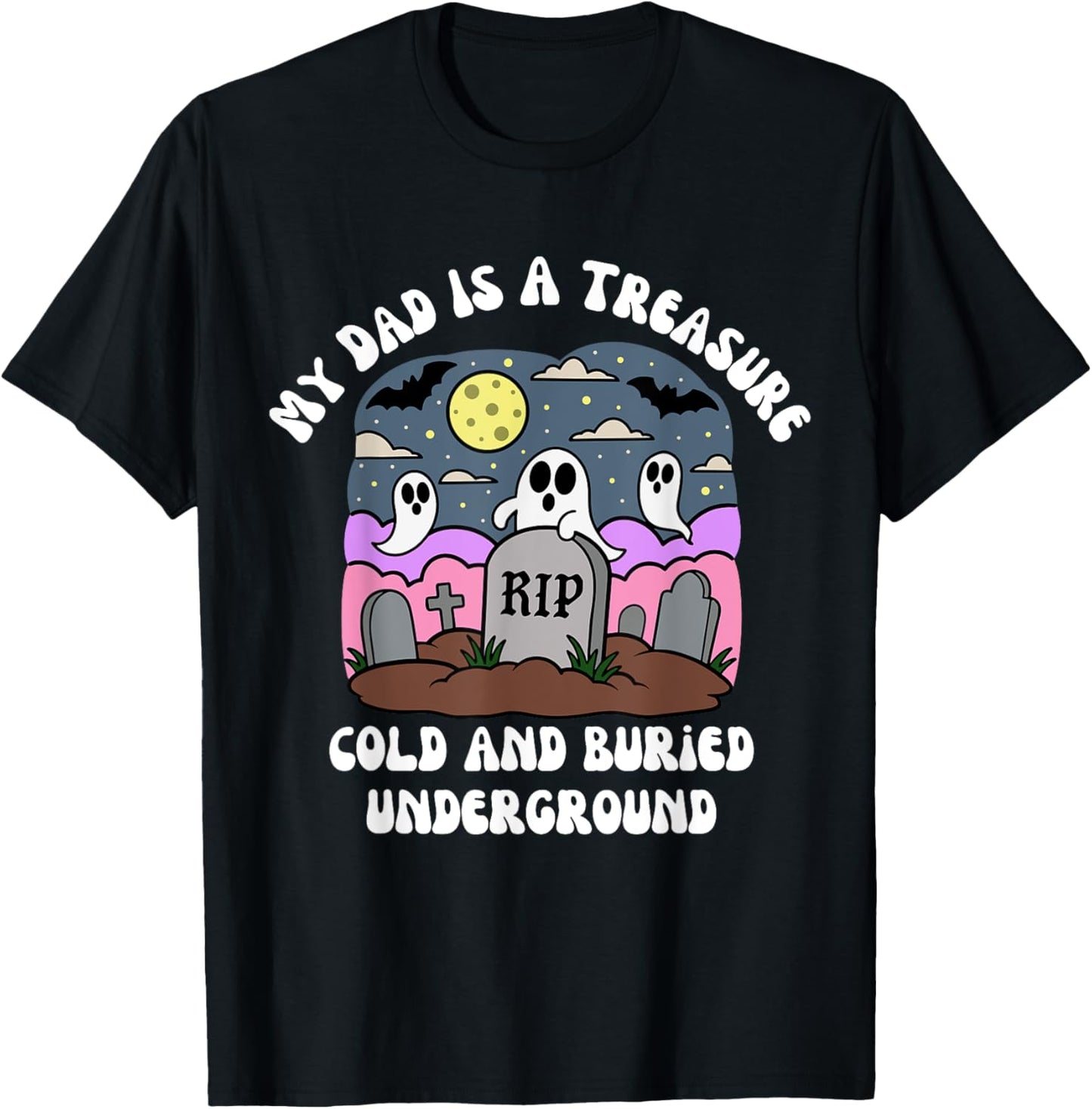 Halloween My Dad Is A Treasure Rip Cold Underground Ghost T-Shirt