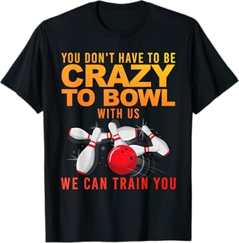Funny Bowling Design For Men Women Kids Bowler Bowling Lover T-Shirt