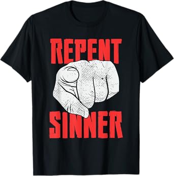 Repent Sinner Christian Church Christus Bible Funny Meme T-Shirt