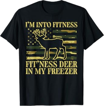 Hunting Im Into Fitness Fit Ness Deer Freezer Men Women Kids T-Shirt