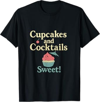 Cupcakes and Cocktails Bar Humor Graphic Design T-Shirt