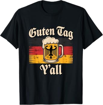Guten Tag Y'all German Flag Prost Oktoberfest Beer Lover T-Shirt