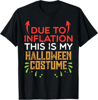 Due To Inflation This My Halloween Costume Men Women Kids T-Shirt