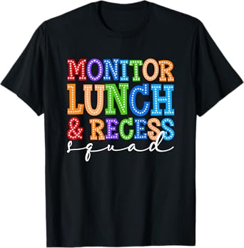 Monitor Lunch & Recess Squad Fun Colors T-Shirt