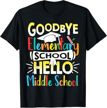 Goodbye Elementary School Hello Middle School Last Day T-Shirt