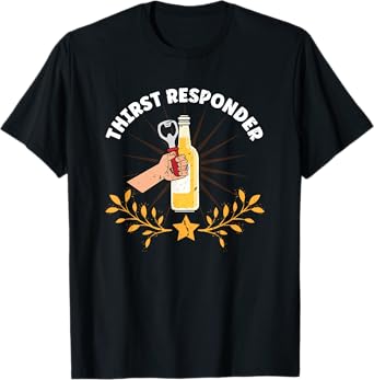 Funny Thirst Response Responder Bartender Mixologists T-Shirt