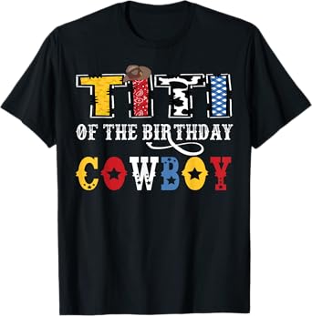 Titi Of The Birthday CowBoy Western Rodeo Titi T-Shirt