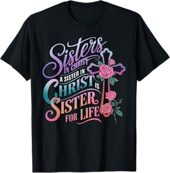 Sisters In Christ Religion Jesus Christian Women Faith T-Shirt