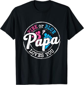 Pink or Blue Papa Loves You Gender Reveal Family T-Shirt