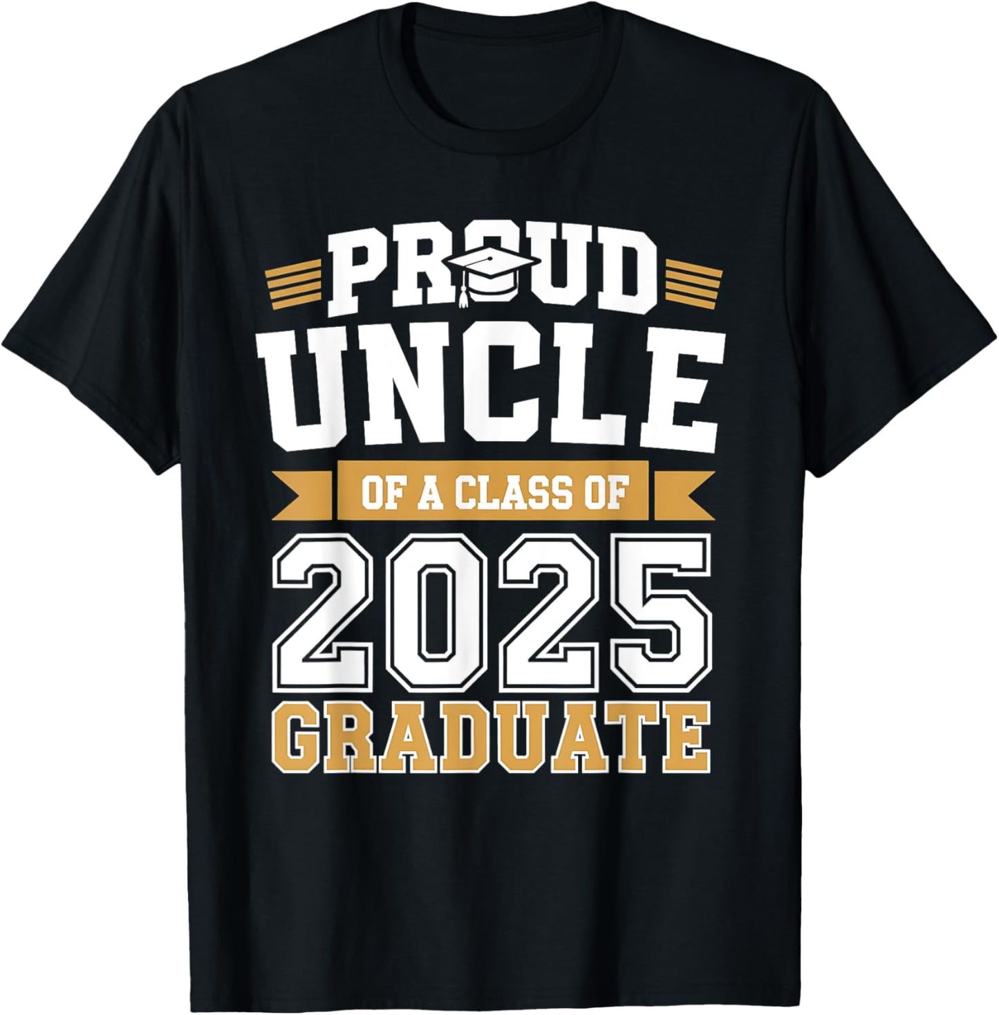 Proud Uncle Of A Class Of 2025 Graduate Uncle Graduation T-Shirt