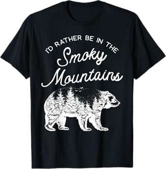 I'd Rather Be In Smoky Mountains National Park Bear Hiking T-Shirt