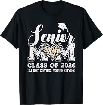 Senior 2026 class of 2026 Senior Mom of graduate Graduation T-Shirt