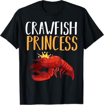 Funny Crawfish Gift For Women Cool Crawfish Princess Girls T-Shirt