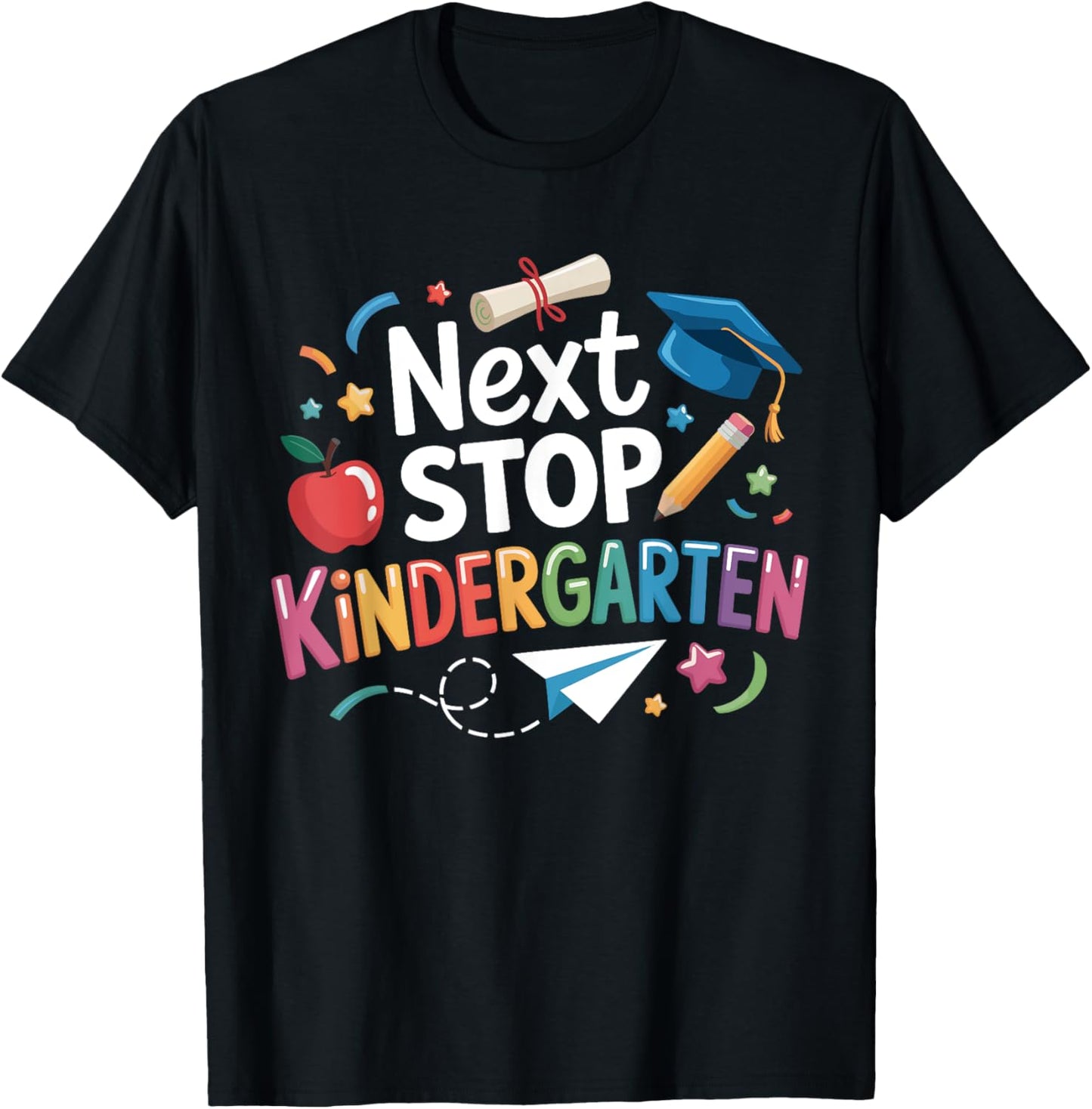 Next Stop Kindergarten Last Day of School Graduation 2025 T-Shirt