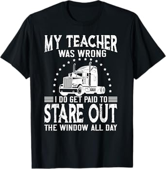 Funny Truck Driver T Shirts & Trucker Gift for Men My Teacher was Wrong Trucker T-Shirt Black Men's Medium Classic Fit Short Sleeve Trucker T-Shirt