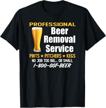 Professional Beer Removal Service - Funny Mens Drinking T-Shirt