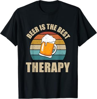Beer Is The Best Therapy Funny Meme Alcohol Treatment T-Shirt