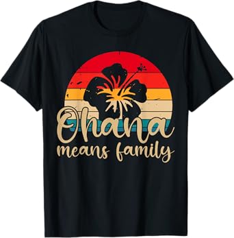 Men Women Hawaiian Ohana Means Family Summer Beach Aloha T-Shirt