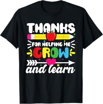 Thanks For Helping Me Grow And Learn Teacher Thank You Quote T-Shirt
