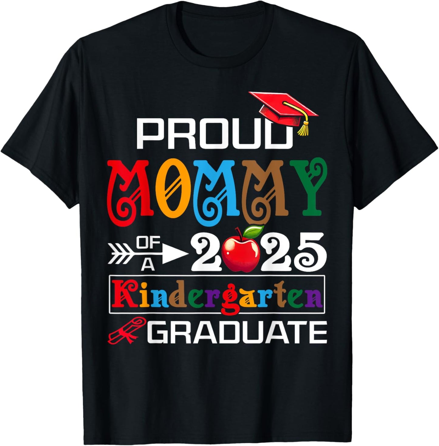 Funny Proud Mommy of a Class of 2025 kindergarten Graduate T-Shirt