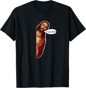 Jesus I saw that, cute graphic top tee short sleeve T-Shirt