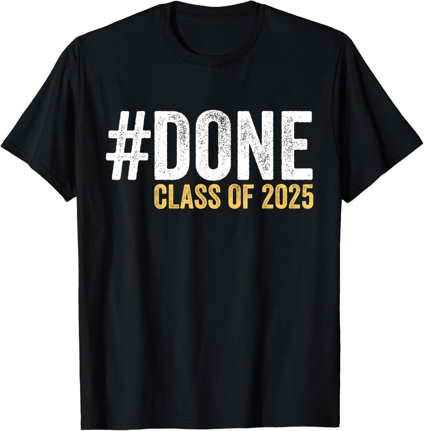 Done Class Of 2025 Senior Graduation Gifts Men Women kId Tee T-Shirt