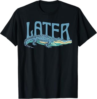 Funny Alligator Pun Later Gator T-Shirt