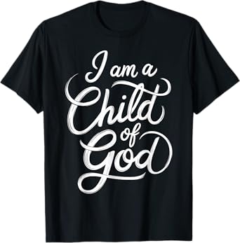 I am a Child of God Christian Jesus T-Shirt