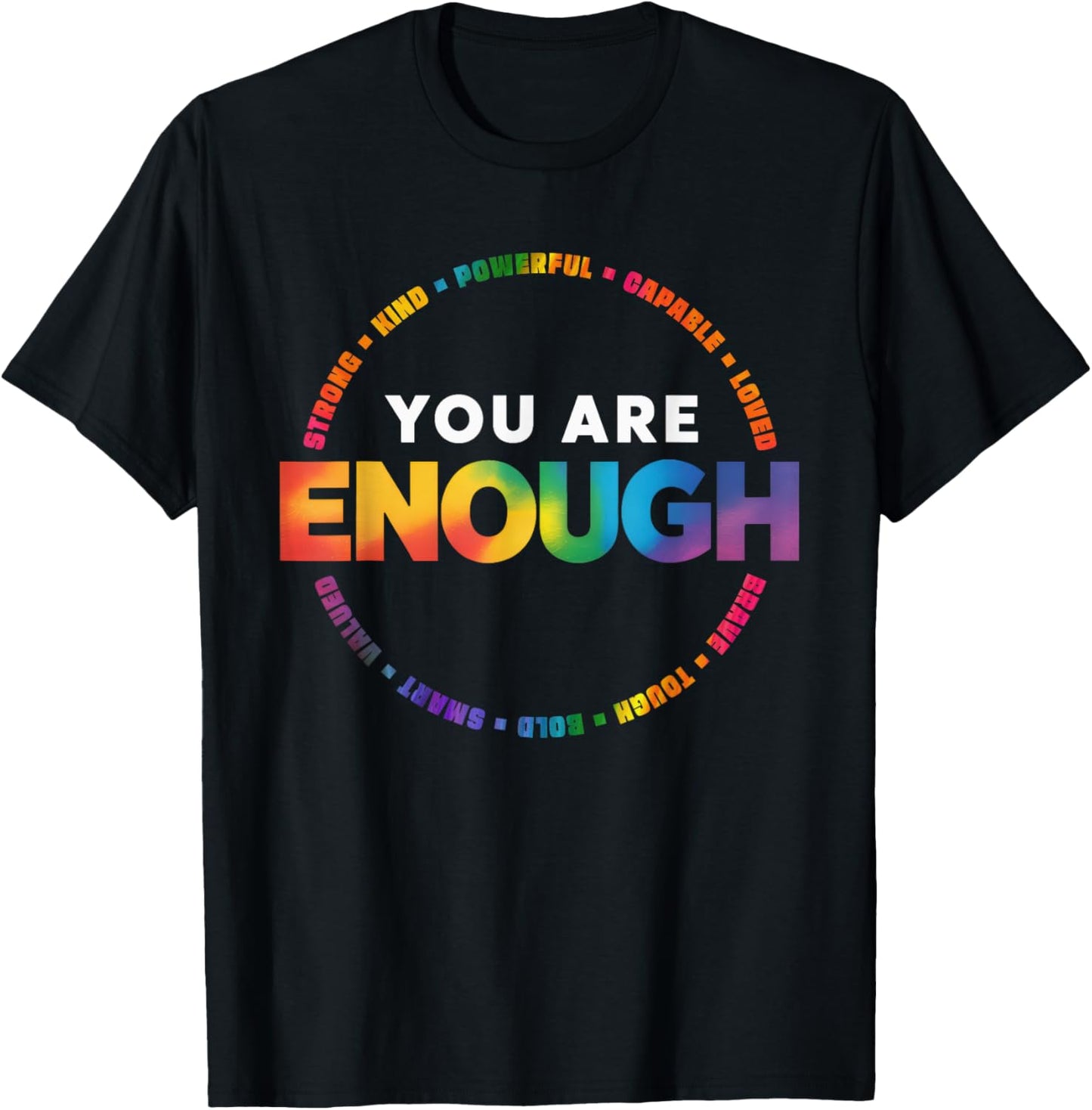 You Are Enough Rainbow Flag LGBTQ Trans Gay Lesbian Pride T-Shirt
