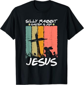 Silly Rabbit Easter Is For Jesus Christians Toddler Kids T-Shirt