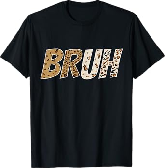 Leopard Cheetah Animal Print Tee Funny Bruh For Boys Girls T-Shirt