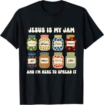 Jesus is My Jam and Im Here to Spread Christian Bible Verse T-Shirt