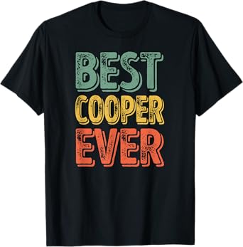 Best Cooper Ever Shirt Funny Personalized First Name Cooper T-Shirt