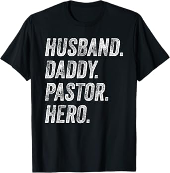 Funny Husband Daddy Pastor Appreciation Gift Preacher Men T-Shirt
