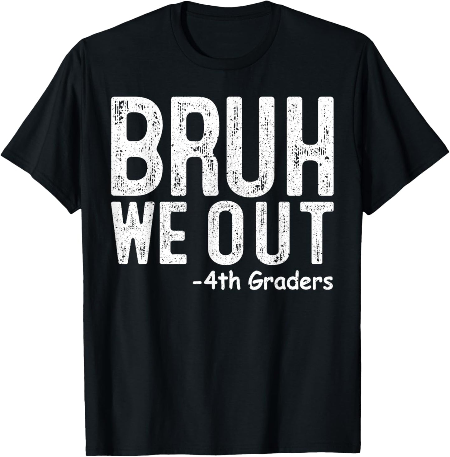 Bruh We Out 4th Graders Fourth Grade Graduation Class Of 25 T-Shirt
