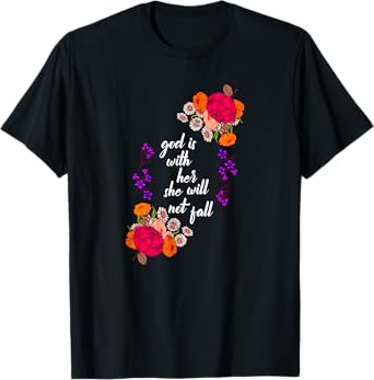 God Is With Her Biblical Quote Godly Sayings Christian Gift T-Shirt