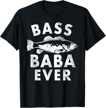 Bass Baba Ever Fishing Gifts Baba Father's Day T-Shirt