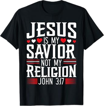 Jesus Is My Savior Not My Religion Christian Religious God T-Shirt