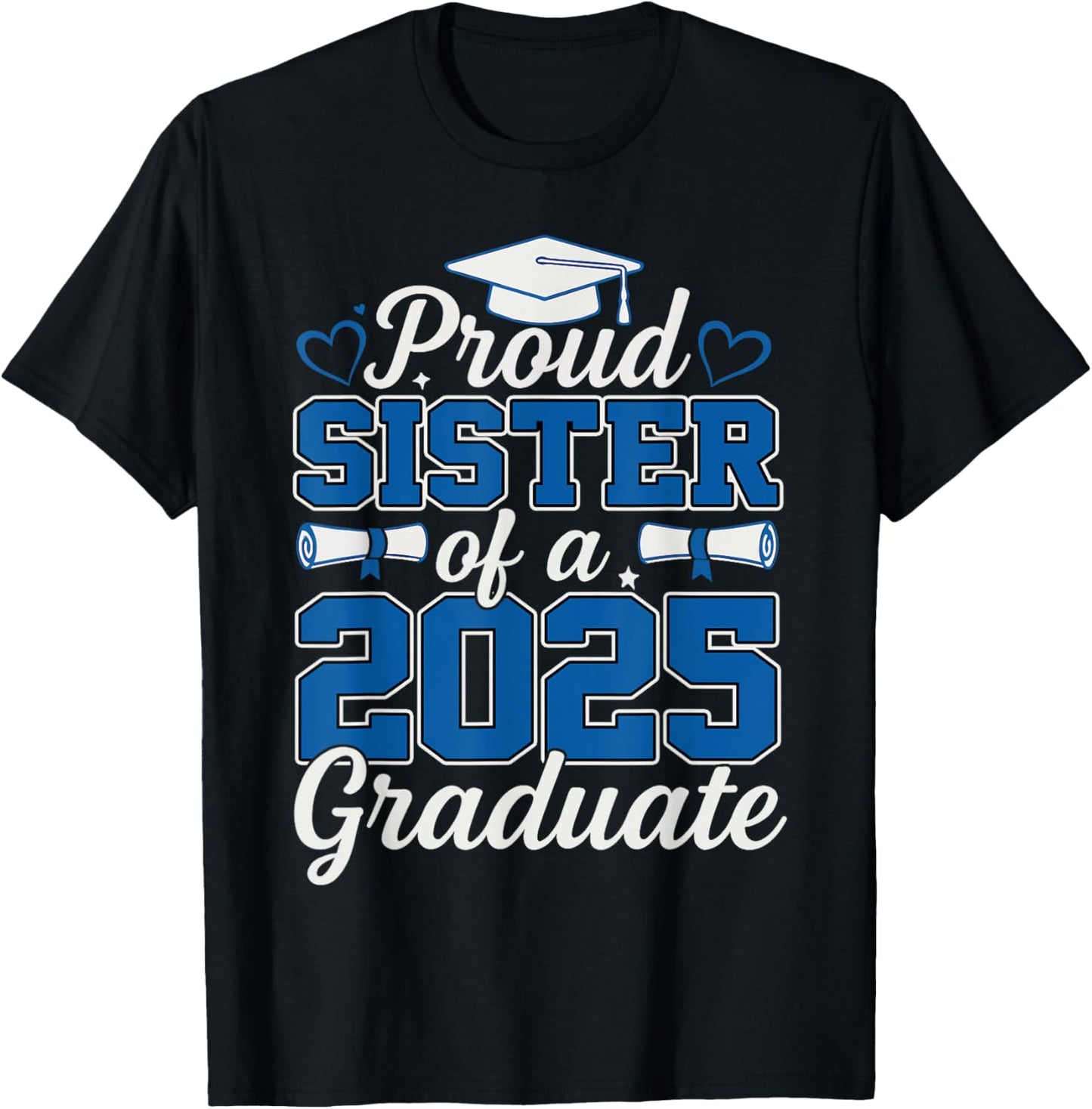 Proud Sister of A 2025 Graduate Class of 2025 Graduation T-Shirt