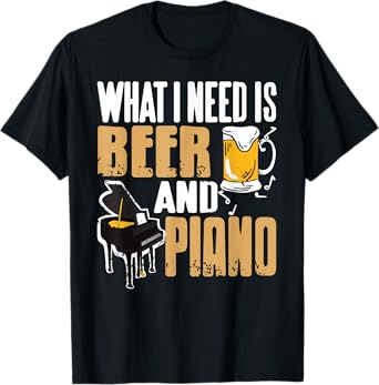 Craving Beer and Piano Funny Musician Humor T-Shirt
