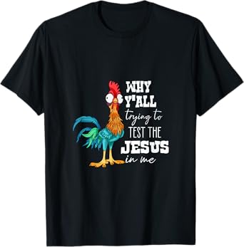 Why Y'all Trying to Test the Jesus in Me T-Shirt