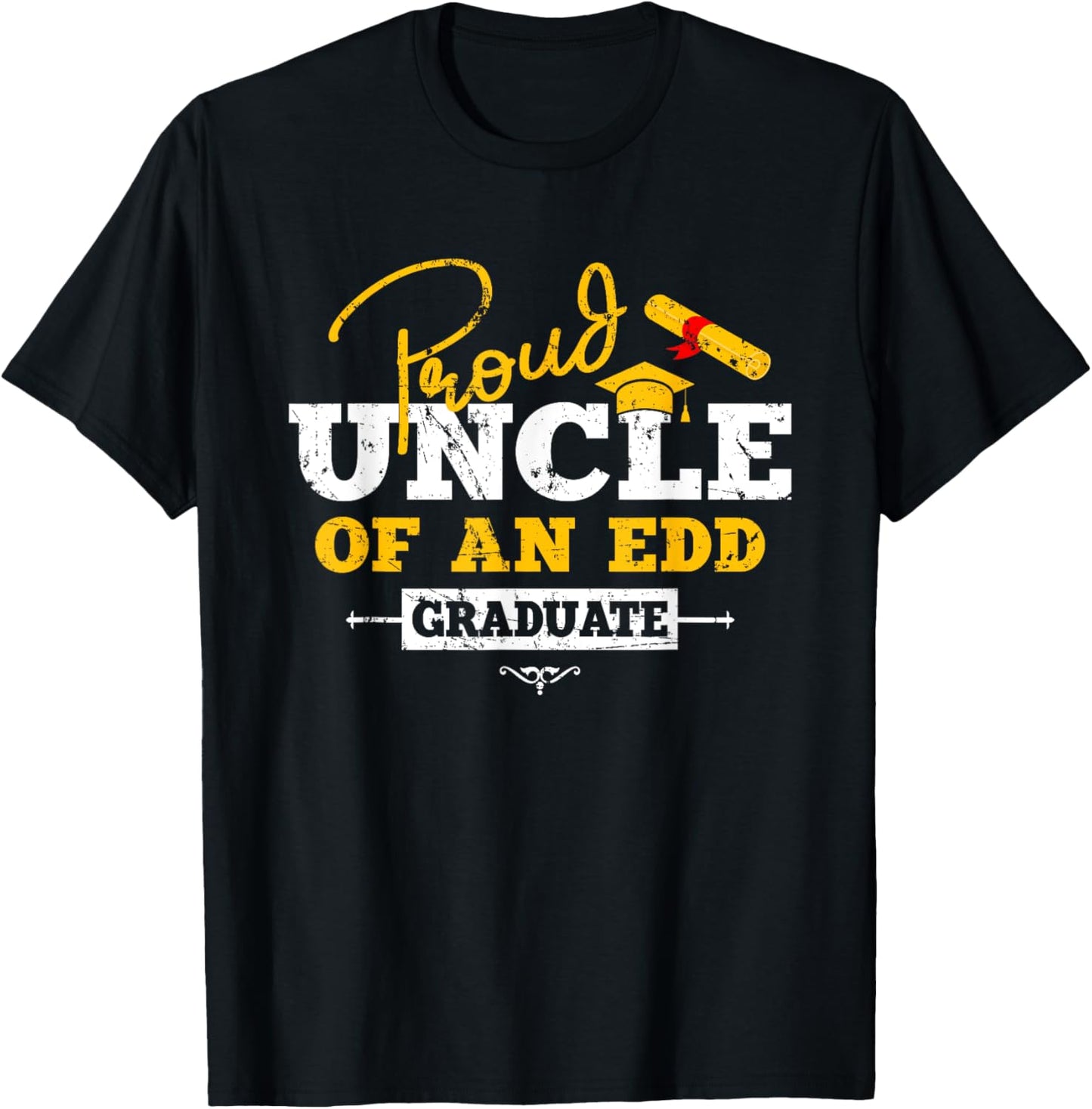Proud Uncle of a EDD Graduate Graduation Grad T-Shirt