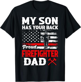 Firefighter My Son Has Your Proud Firefighter Dad American T-Shirt
