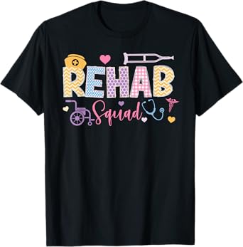 Rehab Squad Rehab Nurse Crew Rehabilitation Nurse Team T-Shirt