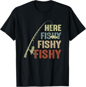 Here Fishy Fishy Fishy Fishing Angler Deep Sea Fishing Funny T-Shirt