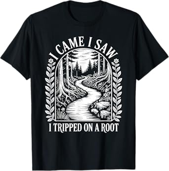 Vintage Forest I Came I Saw I Tripped On A Root Hiking T-Shirt